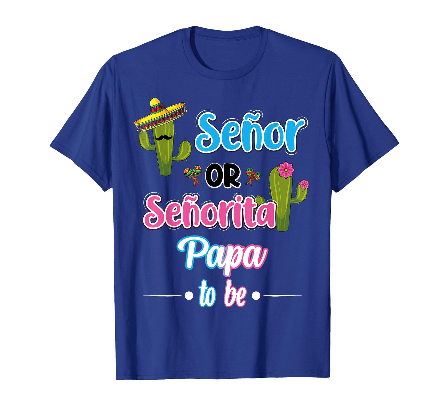 Senor Or Senorita Papa To Be Mexican Fiesta Gender Reveal T-Shirt