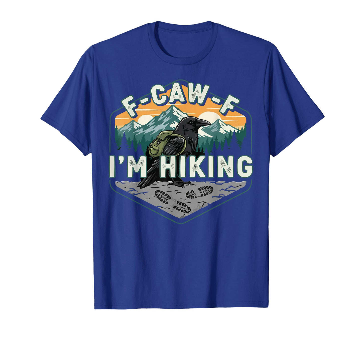 F-CAW-F I'm Hiking Trails Hike Backpacking T-Shirt