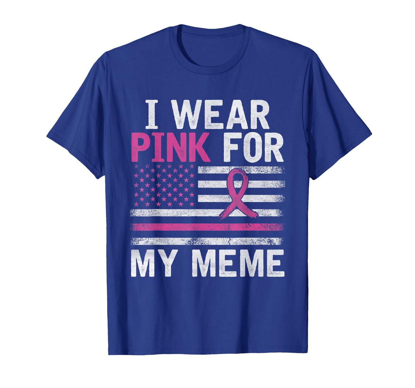 Breast Cancer Awareness Month Cute I Wear Pink For My Meme T-Shirt