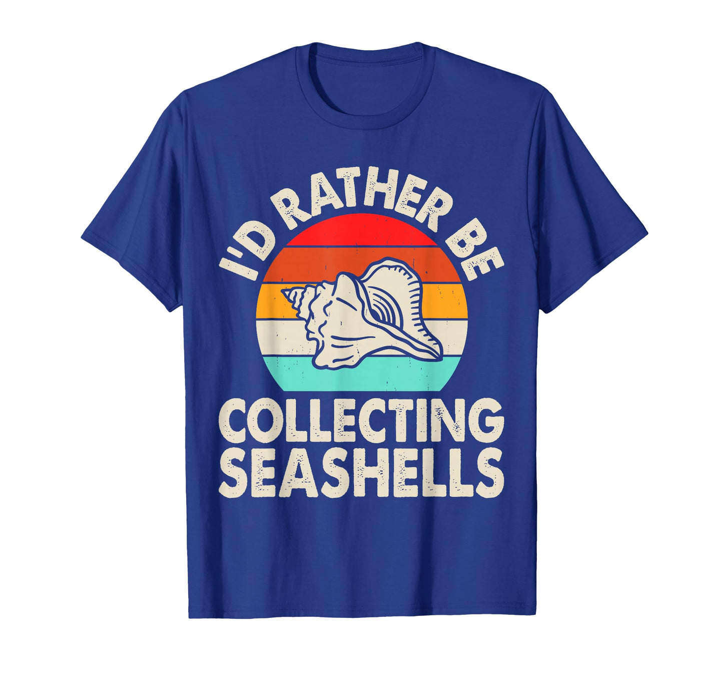 I'd Rather Be Collecting Seashells T-Shirt
