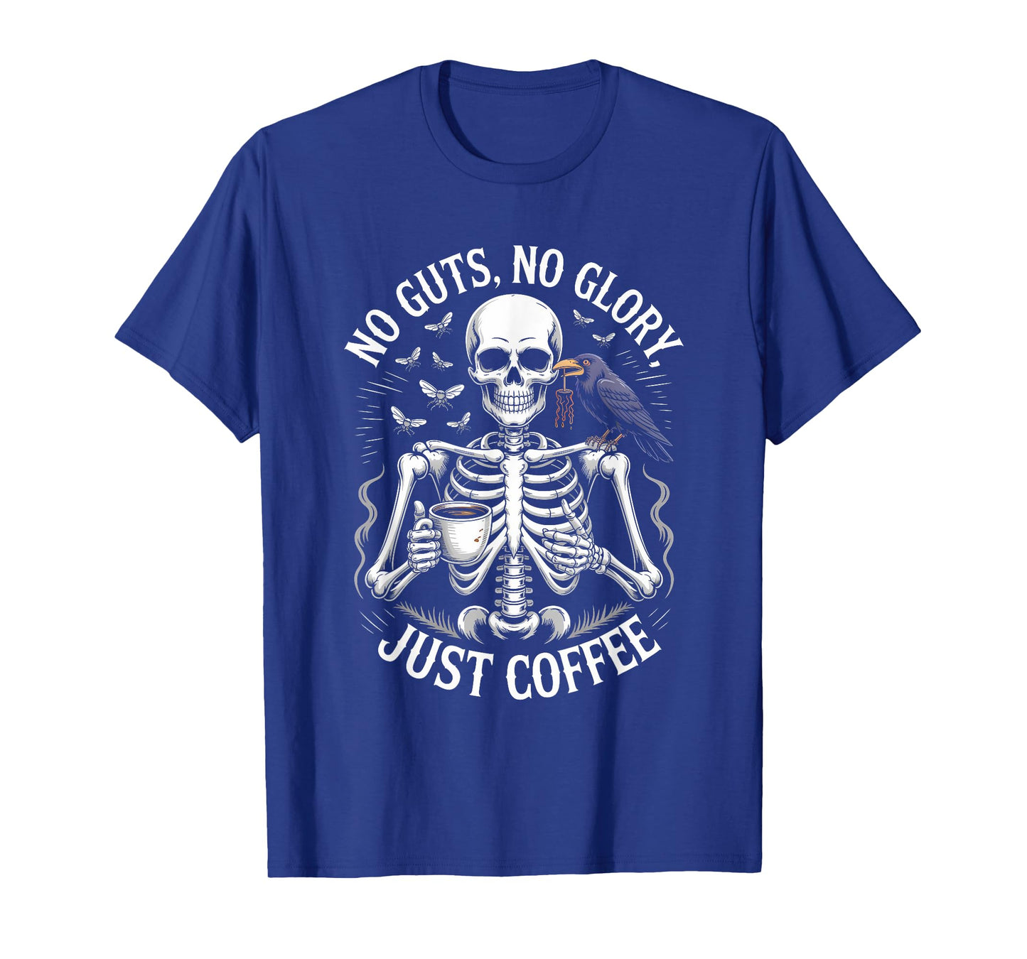 Funny Halloween No Guts Nah Glory Just Coffee T-Shirt
