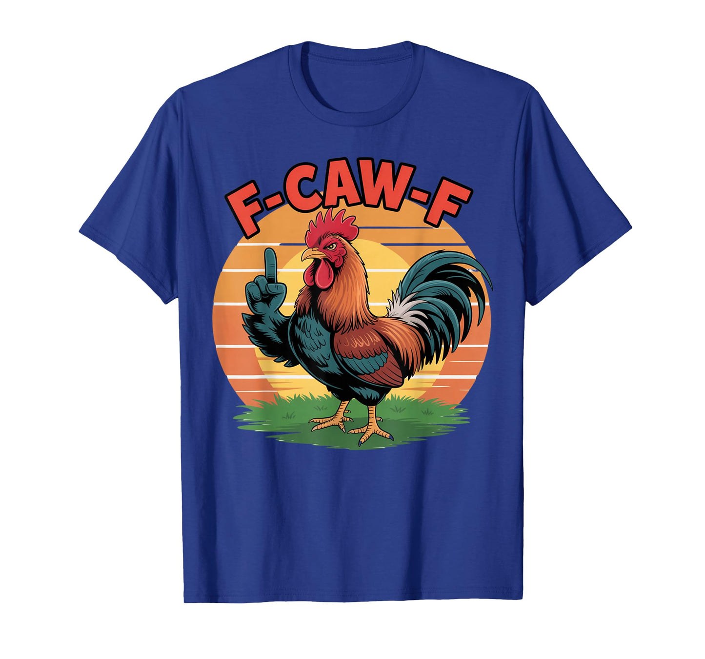 Funny F-Caw-F Rooster Chicken Pun Meme, Viral Humor Quote T-Shirt