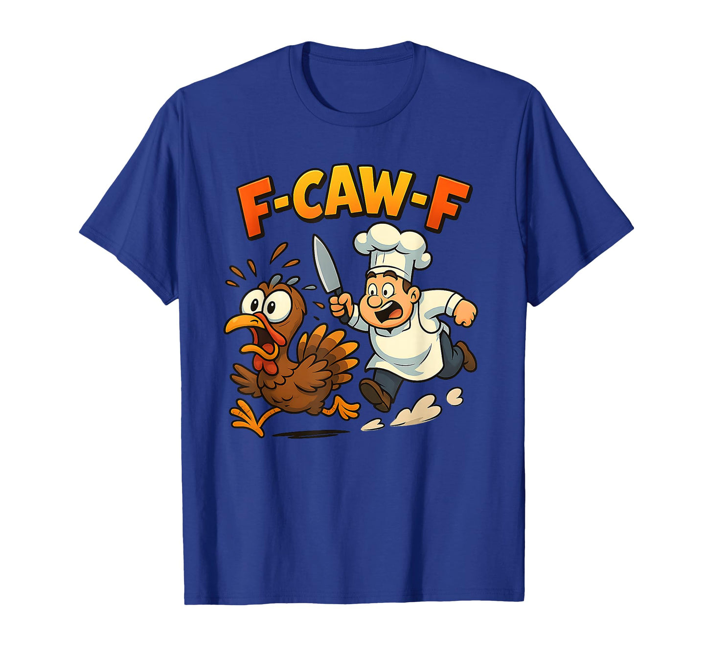 Thanksgiving F-Caw-F Turkey Meme Funny Turkey Humor F'CAW-F T-Shirt