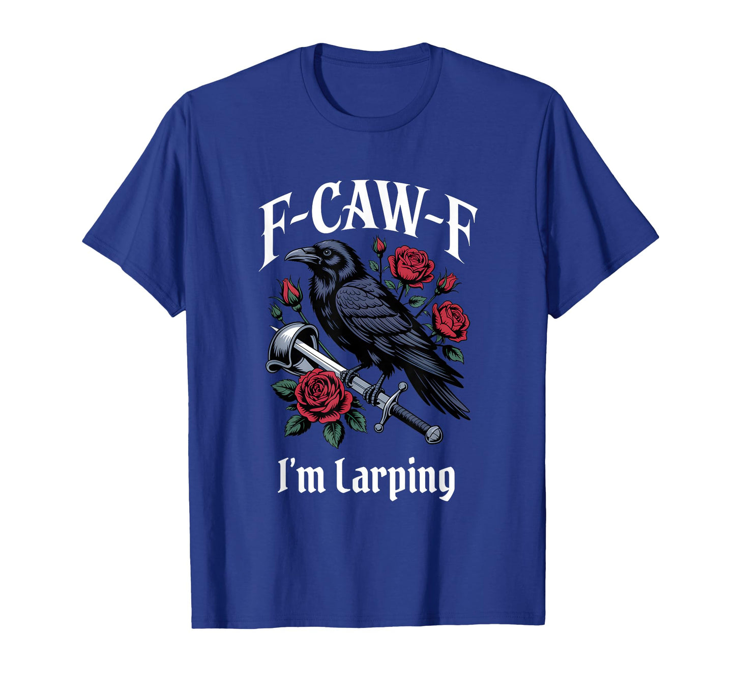 Funny F-Caw-F Larping Gothic T-Shirt