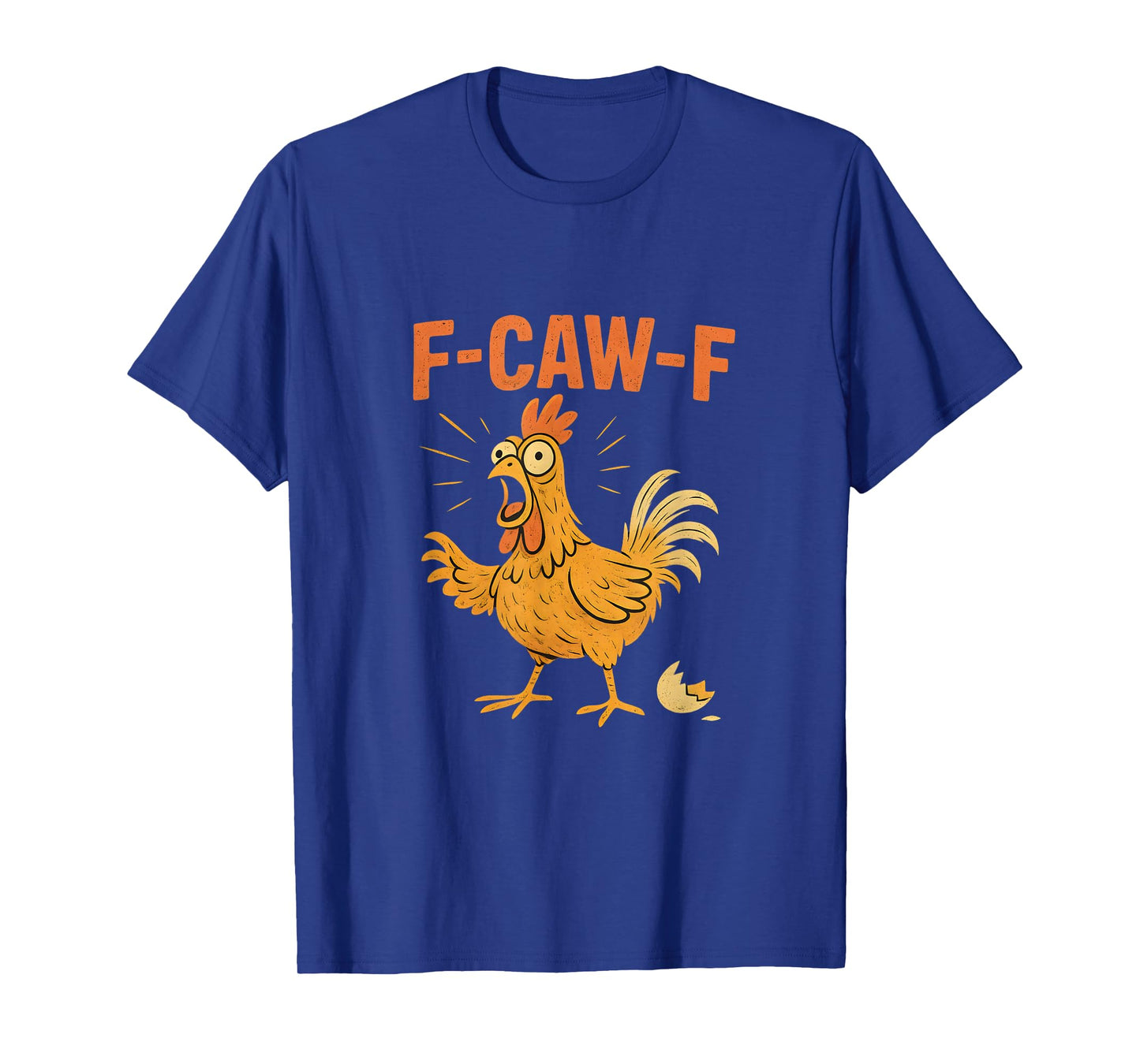 Funny F-Caw-F Rooster Humor Sarcastic Joke T-Shirt