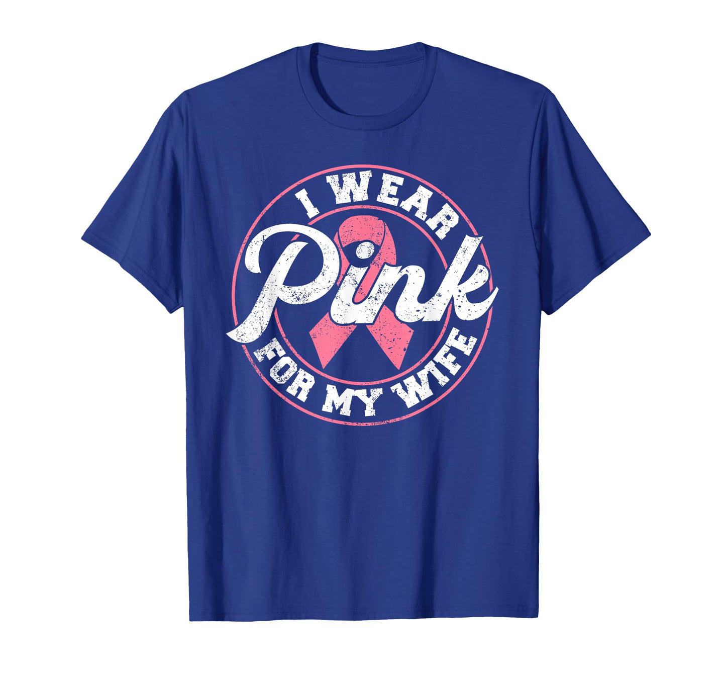 I Wear Pink For My Wife Breast Cancer Awareness Gift T-Shirt