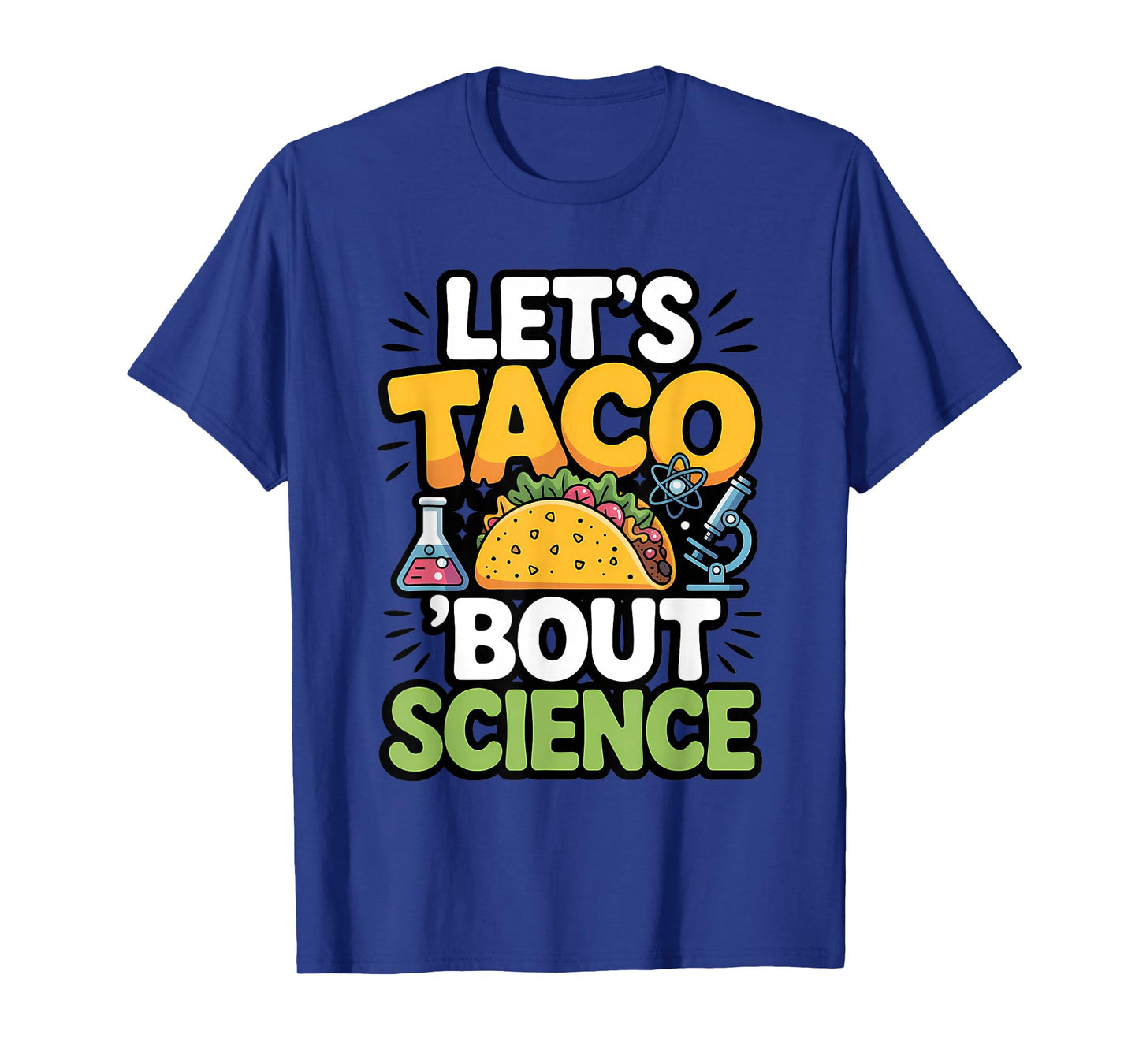 Let's Taco 'Bout Science Funny Science Taco Pun T-Shirt