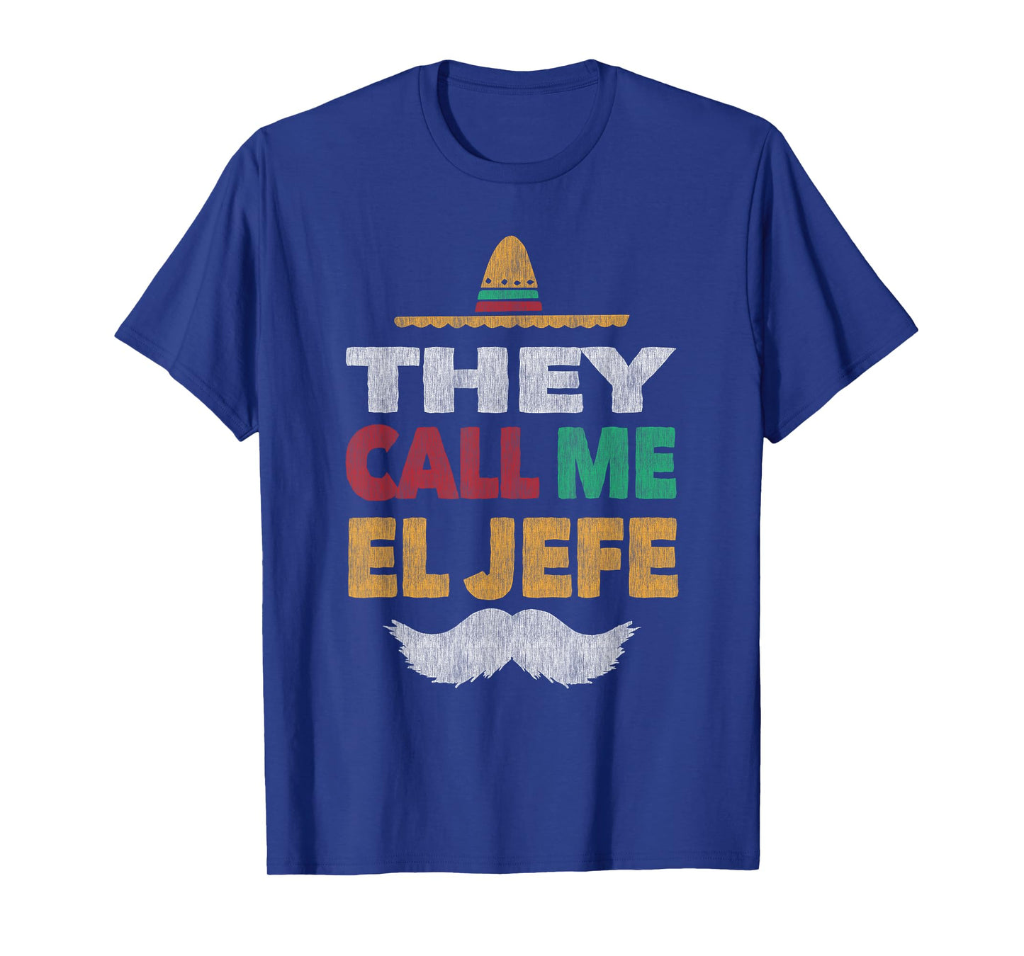 They Call Me El Jefe Fiesta Mexican Party Hat T-Shirt