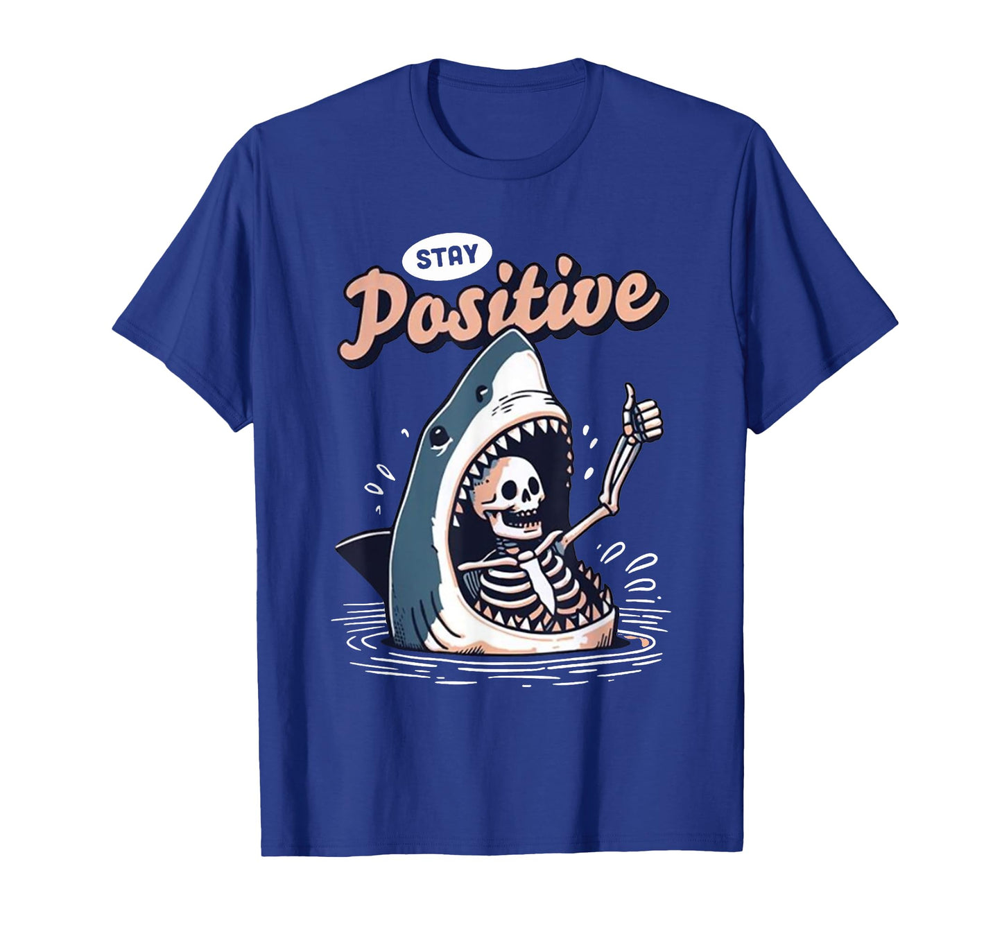 Stay Positive Funny Shark and Skeleton T-Shirt