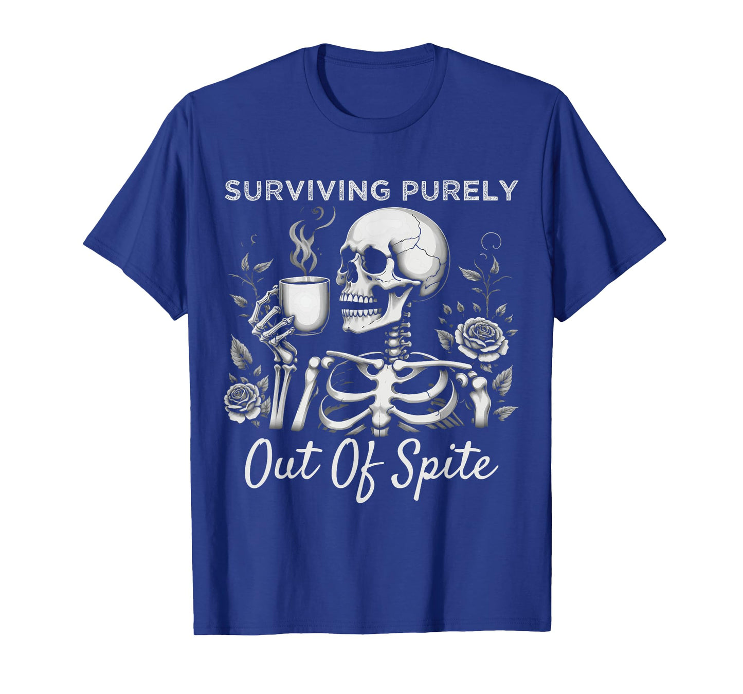 Surviving Purely Out Of Spite Humorous Funny Joke Skeleton T-Shirt