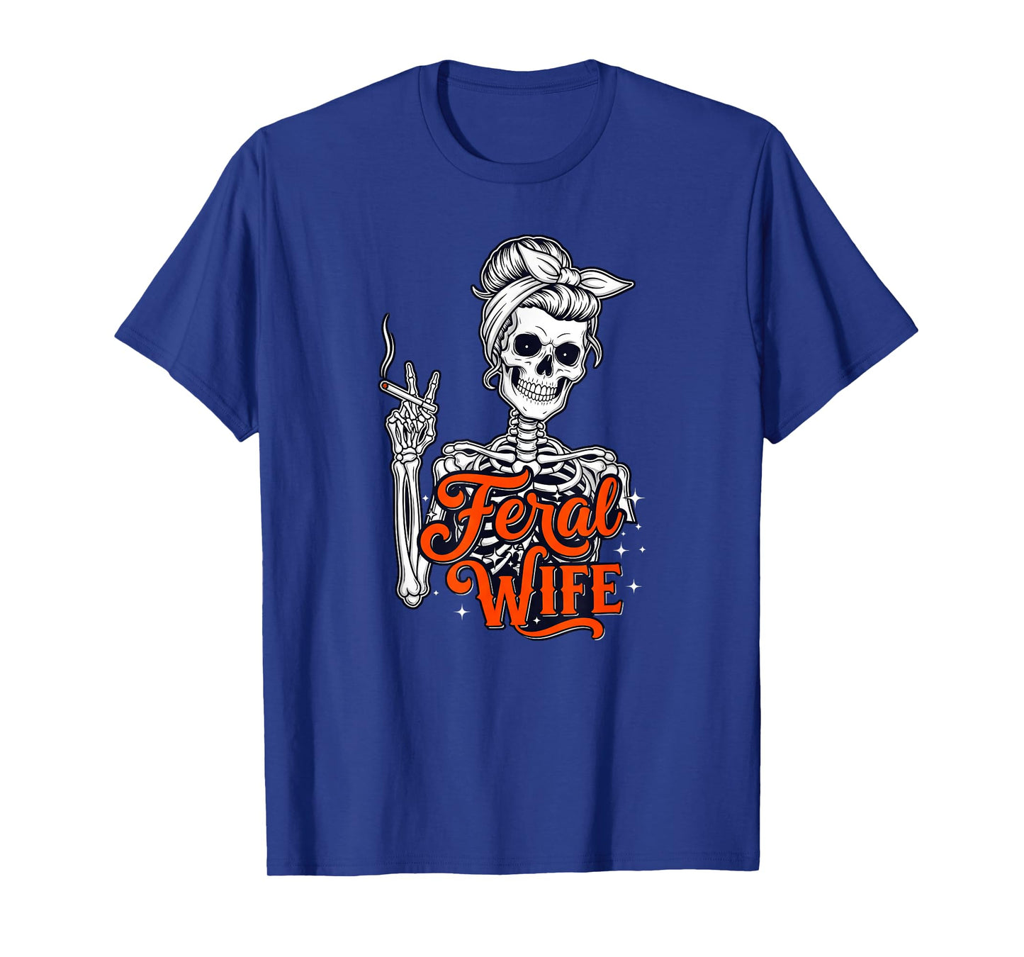 Feral Wife Skeleton Gothic Spooky Dark Humor T-Shirt