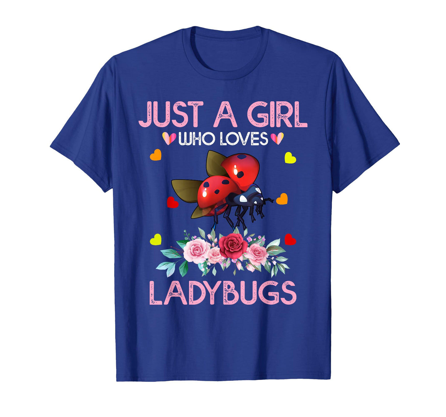 Ladybug Bird Lover Gift Just A Girl Who Loves Ladybugs T-Shirt