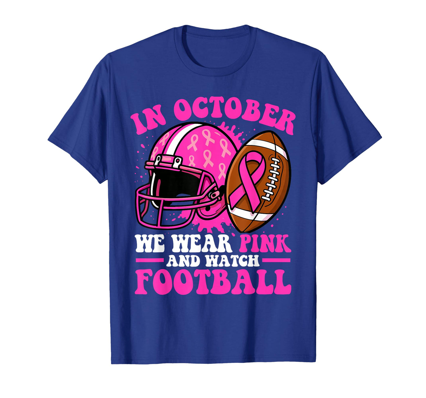 in October We Wear Pink Football Women Breast Cancer T-Shirt