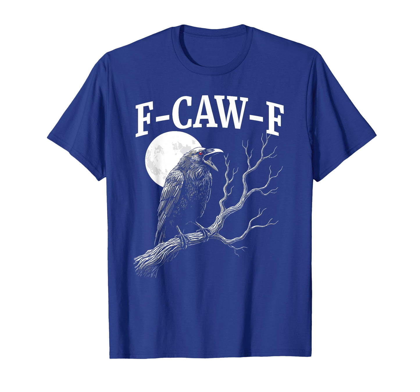 Crow F-Caw-F Funny Black Rook Bird Moon Adult Humor T-Shirt