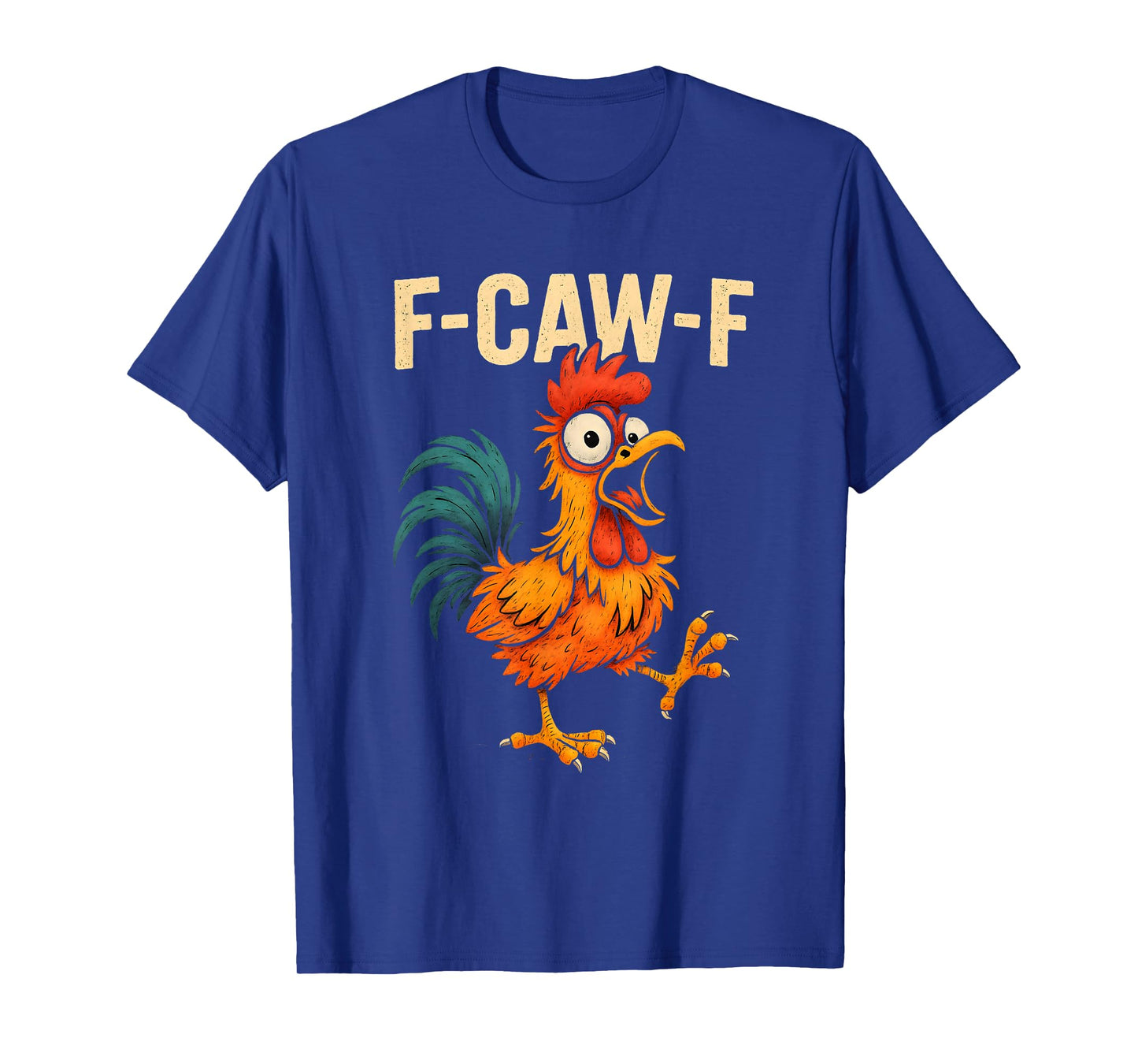 F-Caw-F Funny Chicken Humor Design F-Caw-F Chicken Lover T-Shirt