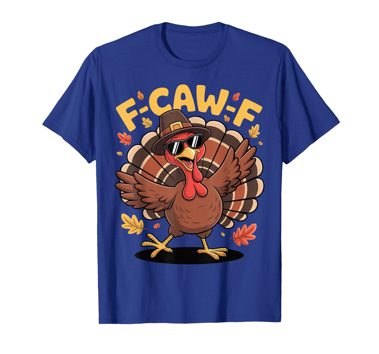 F-caw-f Thanksgiving T-Shirt
