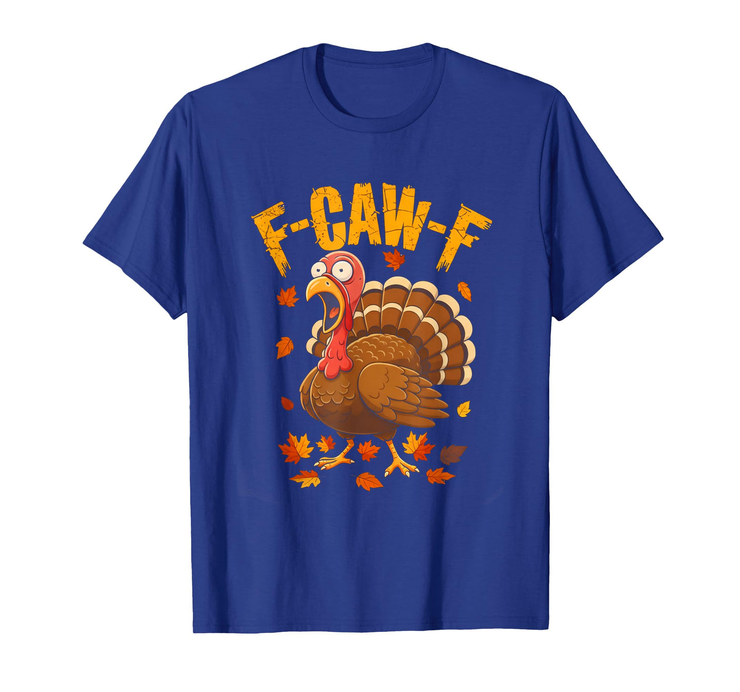 Funny Thanksgiving Turkey F-Caw-F Meme Fall Holiday Humor T-Shirt