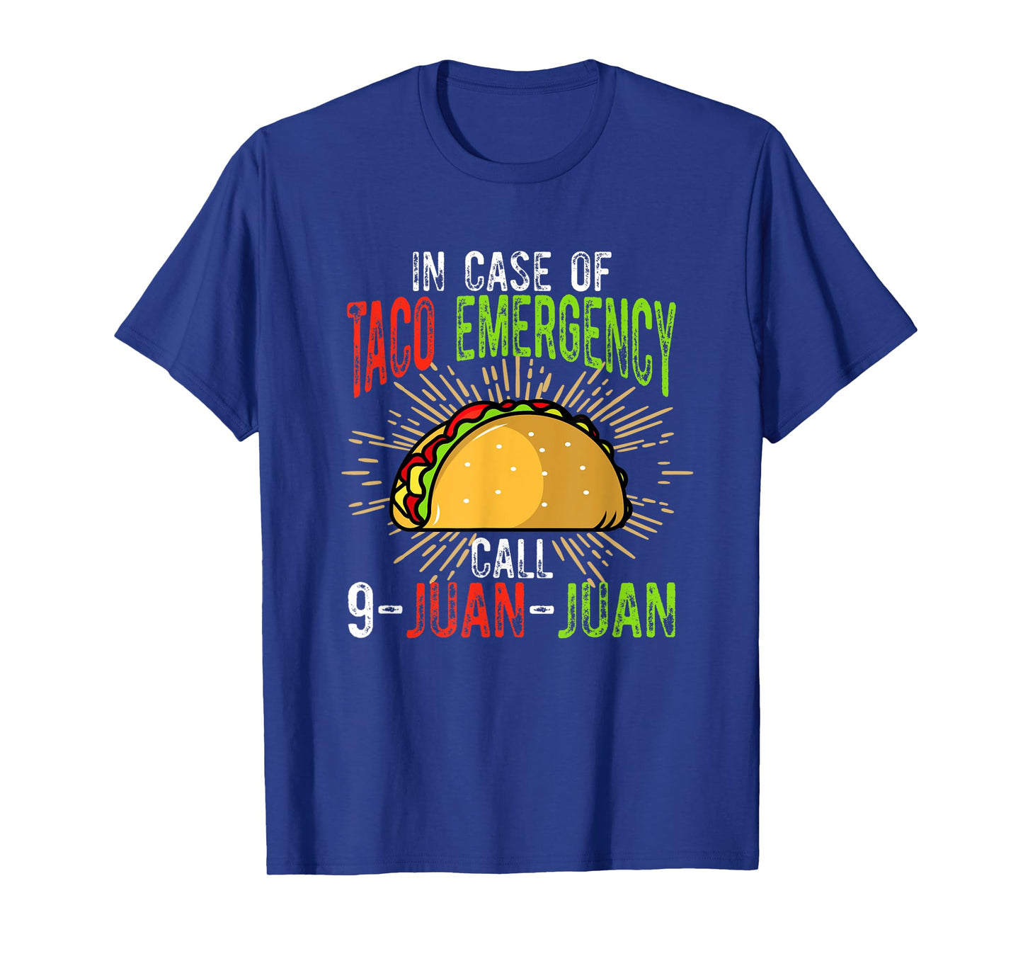 In Case of Taco Emergency Call 9-Juan-Juan Funny Taco Lover T-Shirt