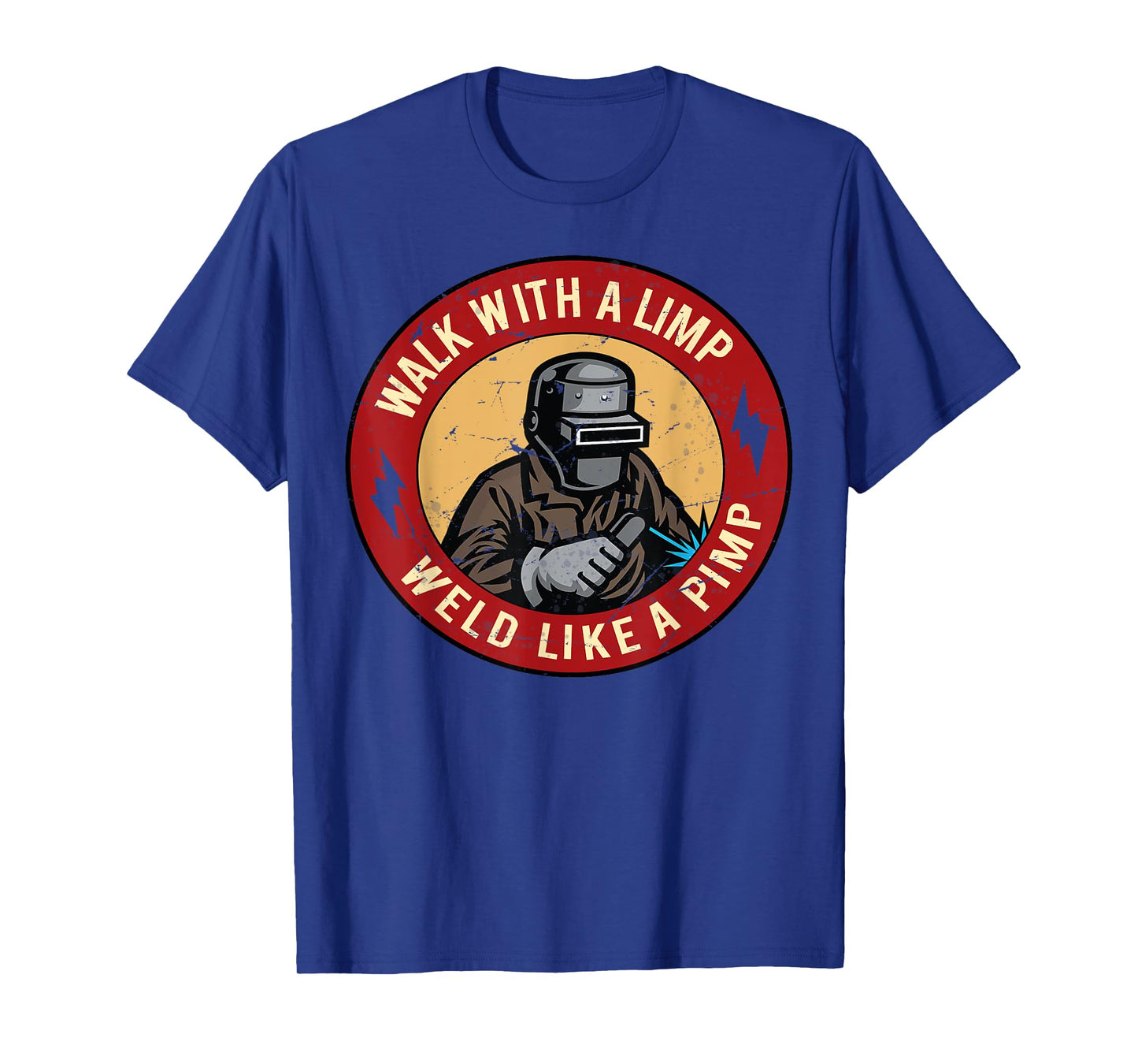 Walk With A Limp Weld Like A Pimp T-Shirt