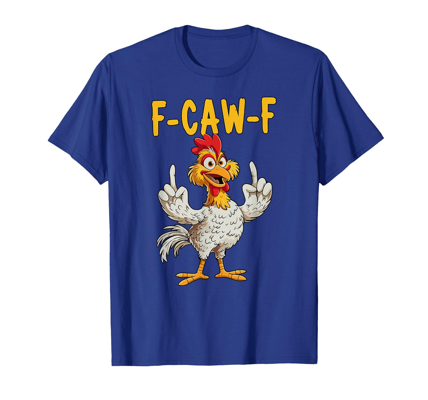 F-CAW-F Funny Chicken Rooster Meme Humor T-Shirt