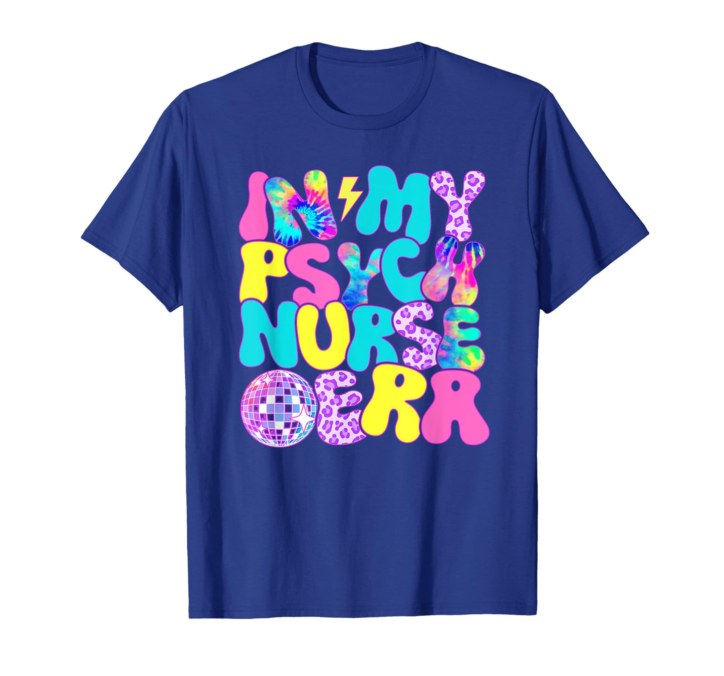 Disco Tie Dye In My Psych Nurse Era T-Shirt