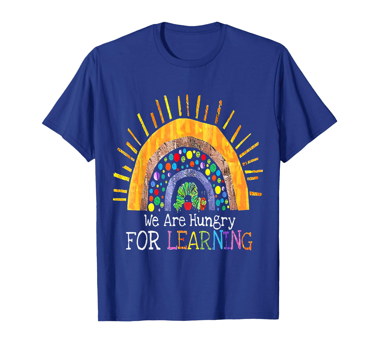 Kindergarten We Are Hungry For Learning School T-Shirt