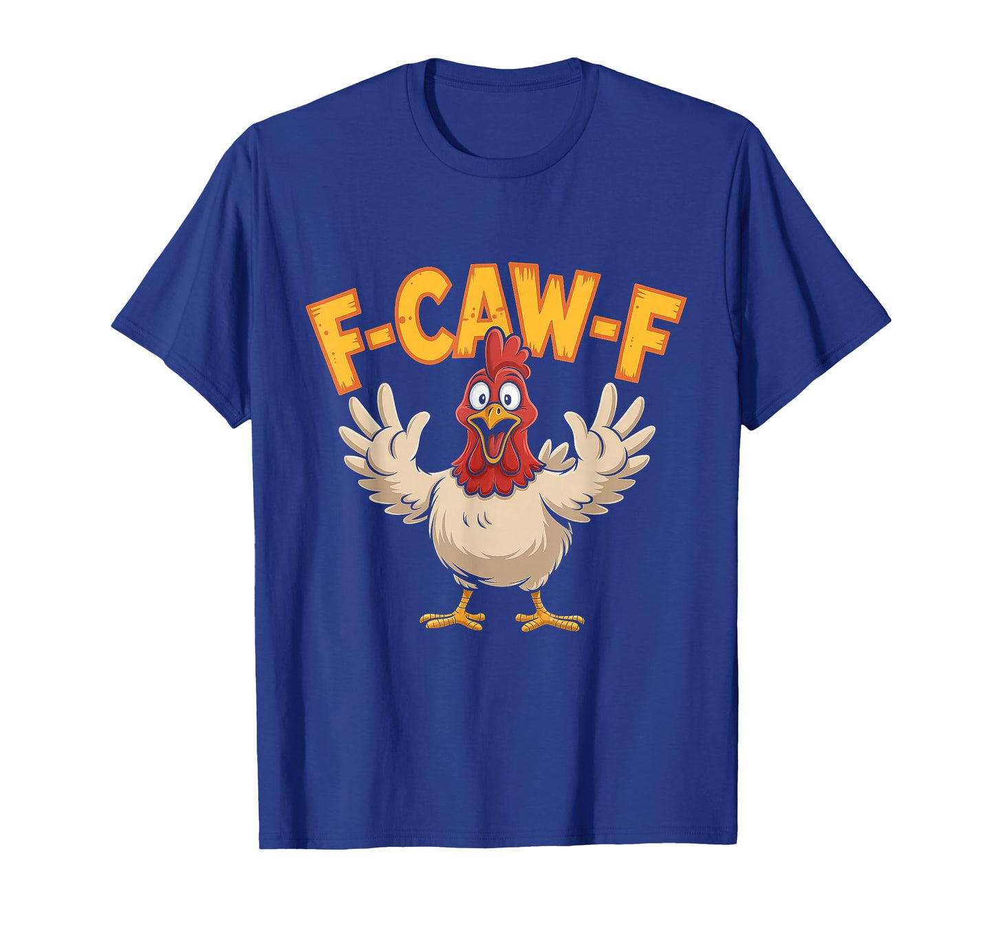 Funny Chicken F-Caw-F Shirt for Animal Lovers and Humor Fans T-Shirt