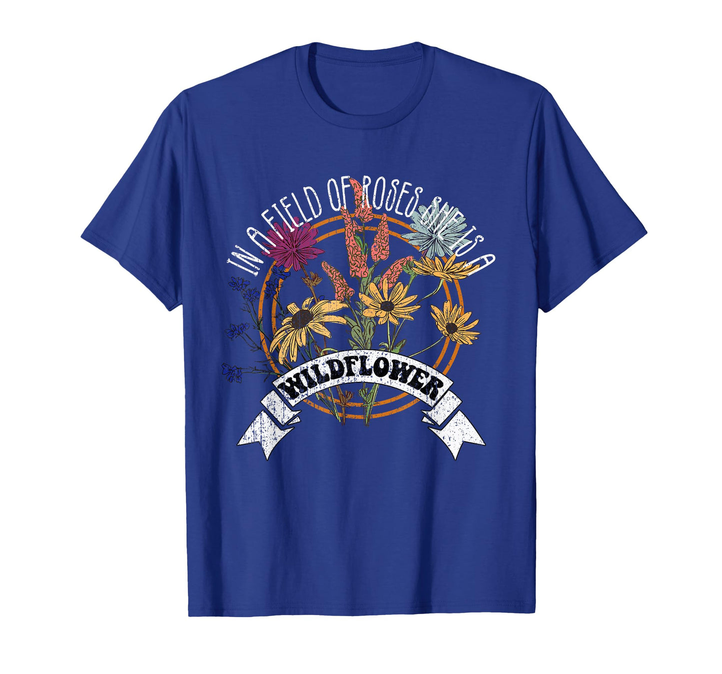 In A Field Of Roses She Is A Wildflower Vintage Boho Flowers T-Shirt