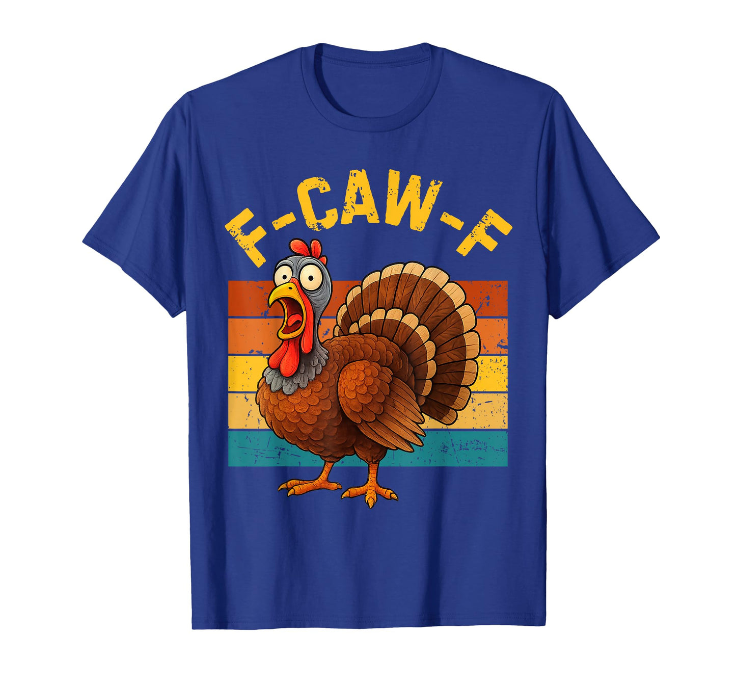 Funny F-Caw-F Turkey Retro, FCAWF Thanksgiving for Men Women T-Shirt