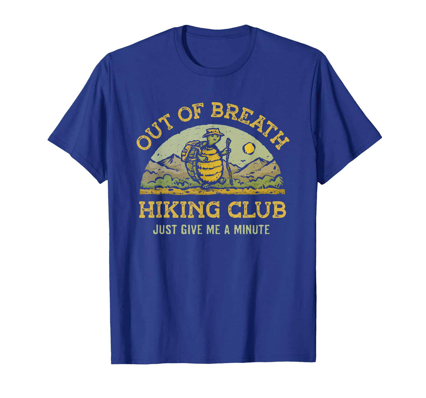 Out Of Breath Hiking Club Just Give Me A Minute T-Shirt