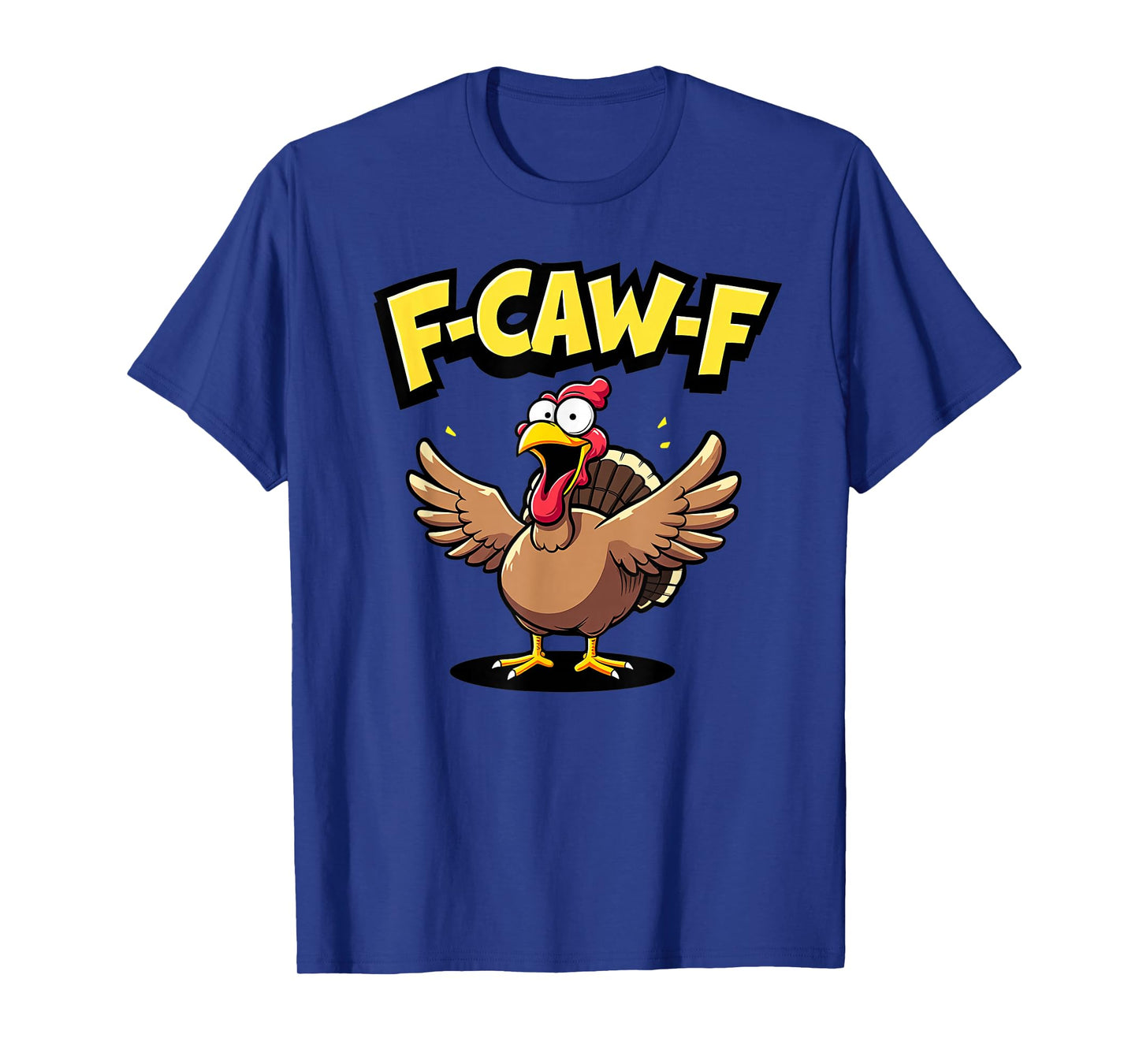 F-Caw-F Funny Turkey Graphic T-Shirt