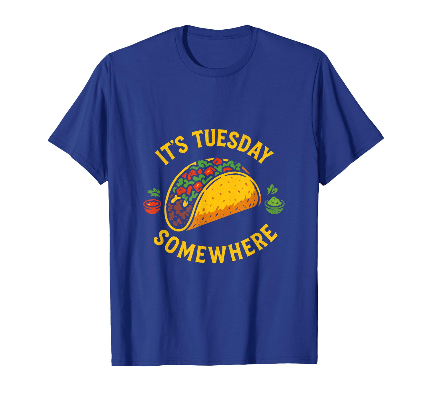 It's Tuesday Somewhere - Funny Taco Humor T-Shirt