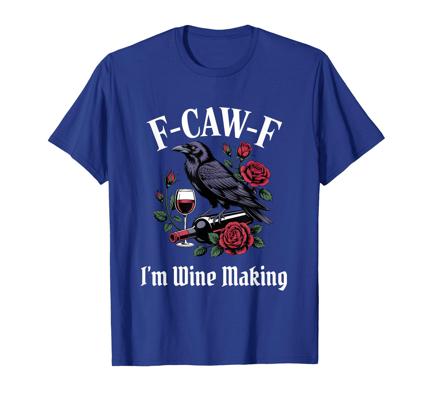 Funny F-Caw-F Wine Making Gothic T-Shirt