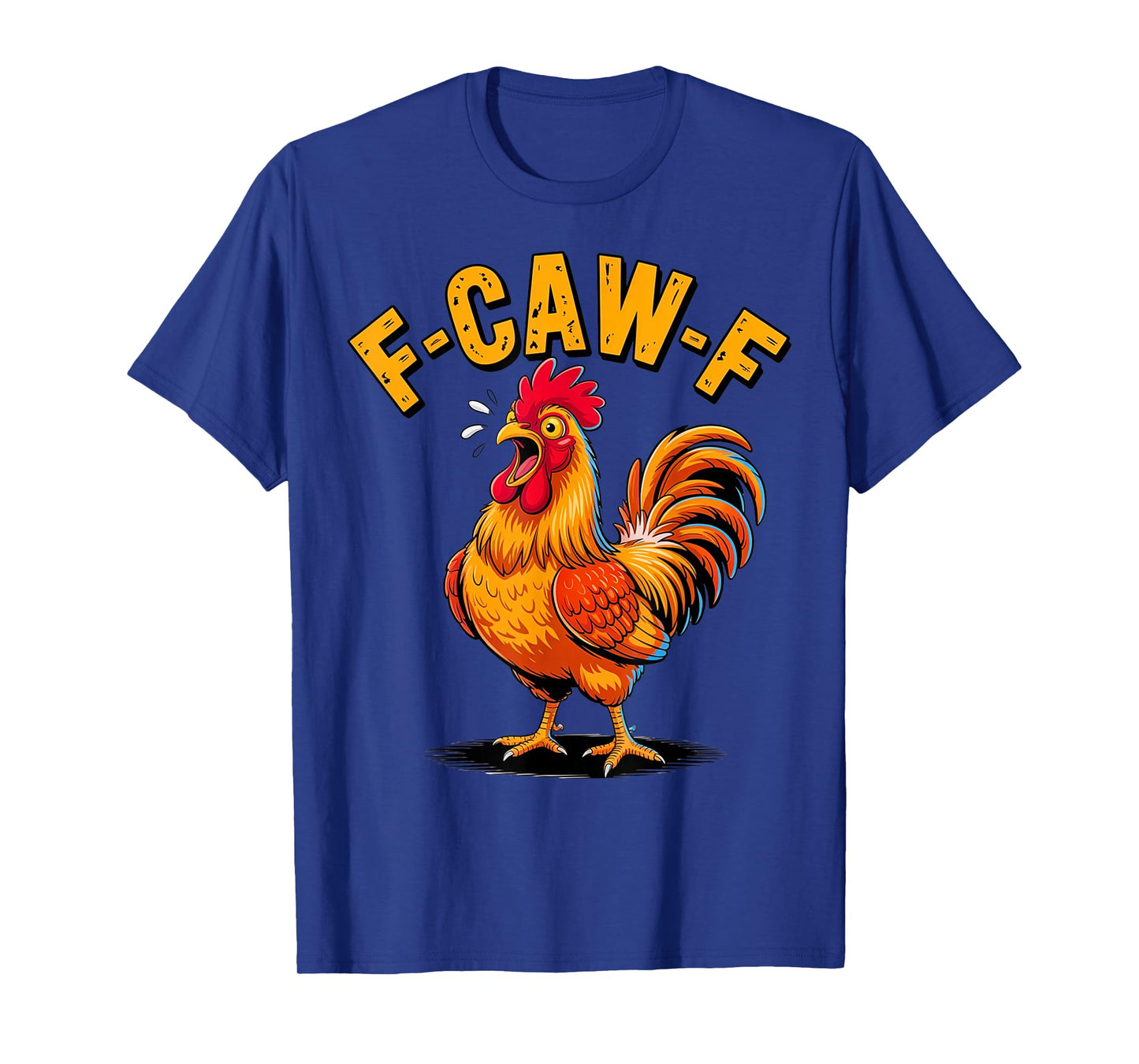 Funny F-Caw-F Chicken for Women Men Family T-Shirt