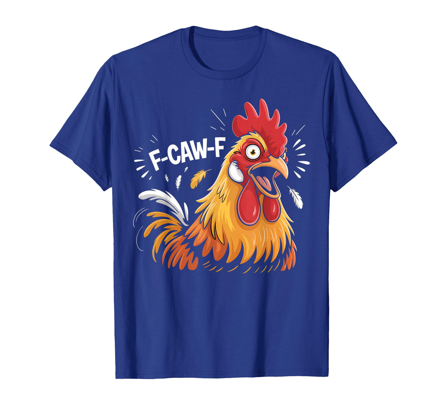Funny F-Caw-F Rooster Chicken Pun Meme, Viral Humor Quote T-Shirt