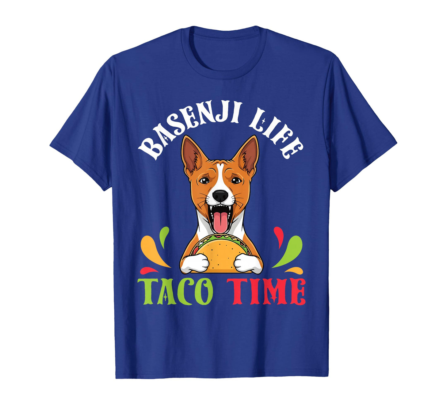 Basenji Dog Life Taco Time Mexican Food Lover Mother Father T-Shirt
