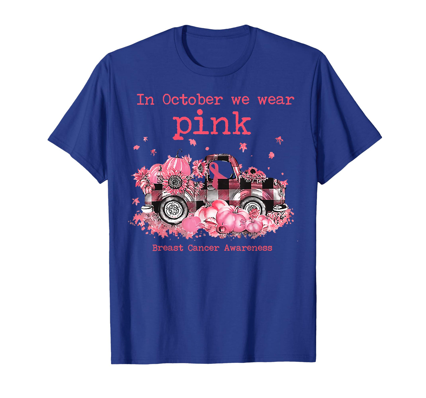 In Oct We Wear Pink Ribbon Plaid Truck Pumpkin Autumn Season T-Shirt