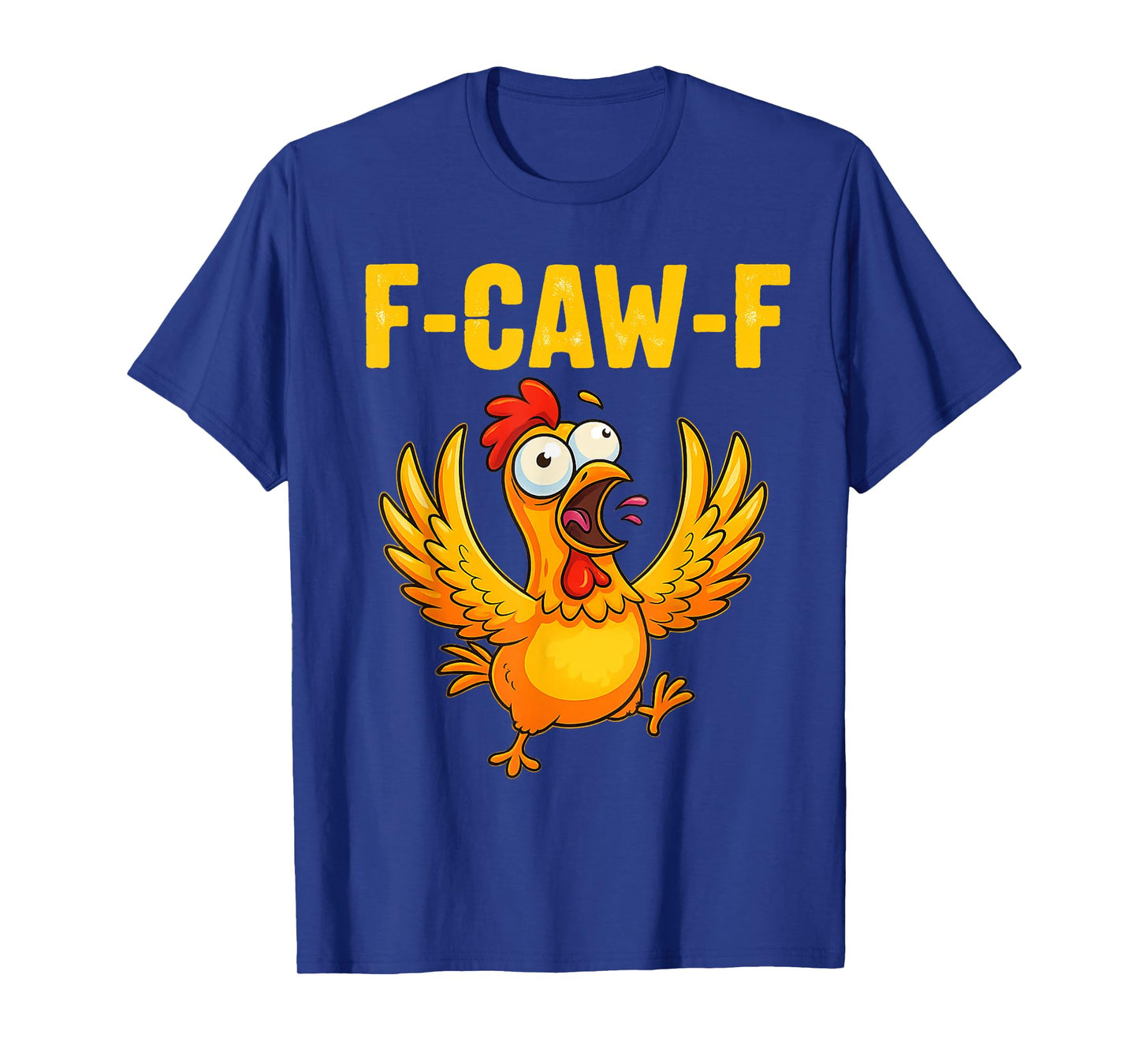 F-CAW-F Funny Chicken T-Shirt – Crazy Farm Animal Humor T-Shirt