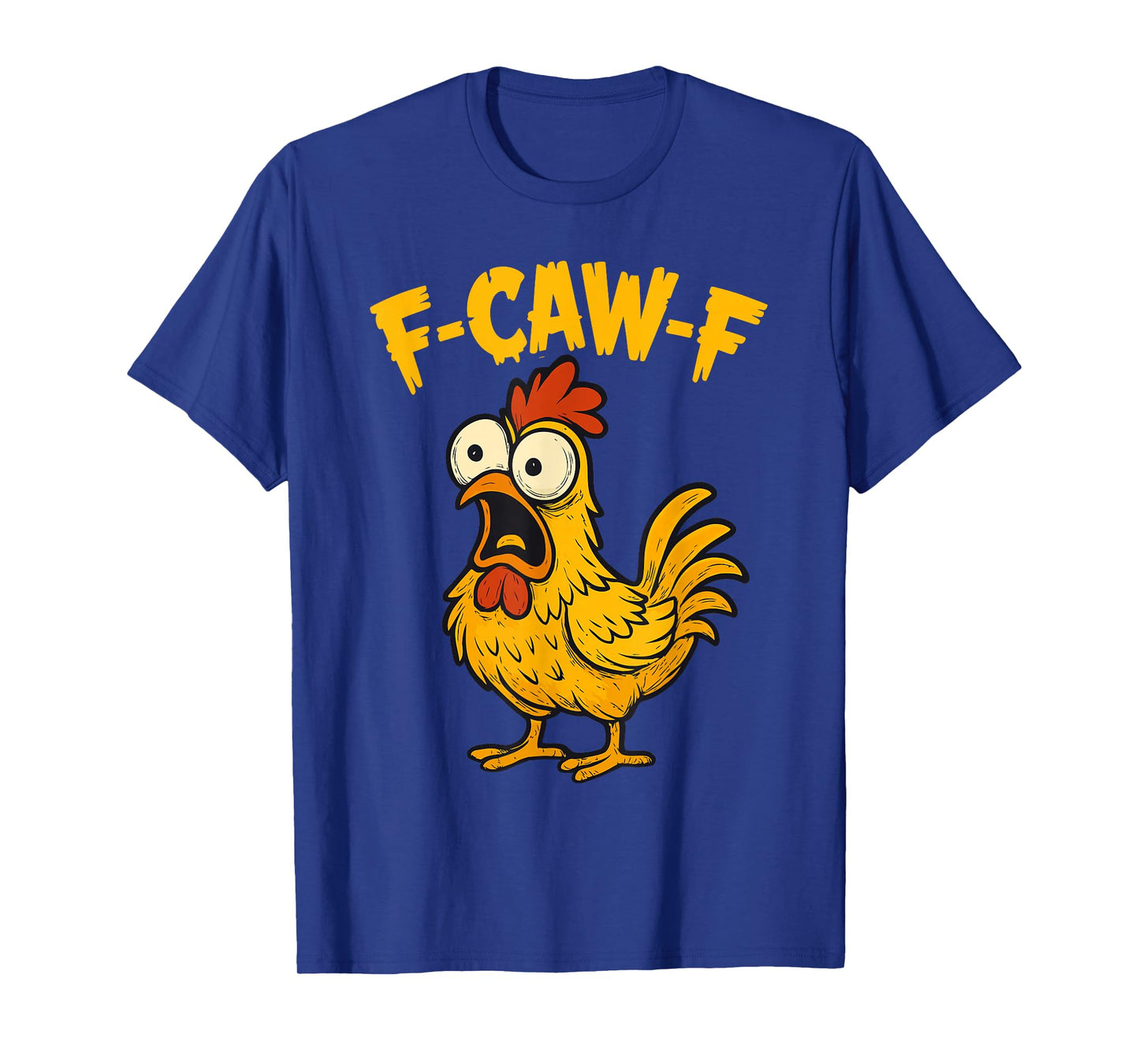 F-Caw-F Funny Chicken Humor F-Caw-F Chicken Rooster Meme T-Shirt