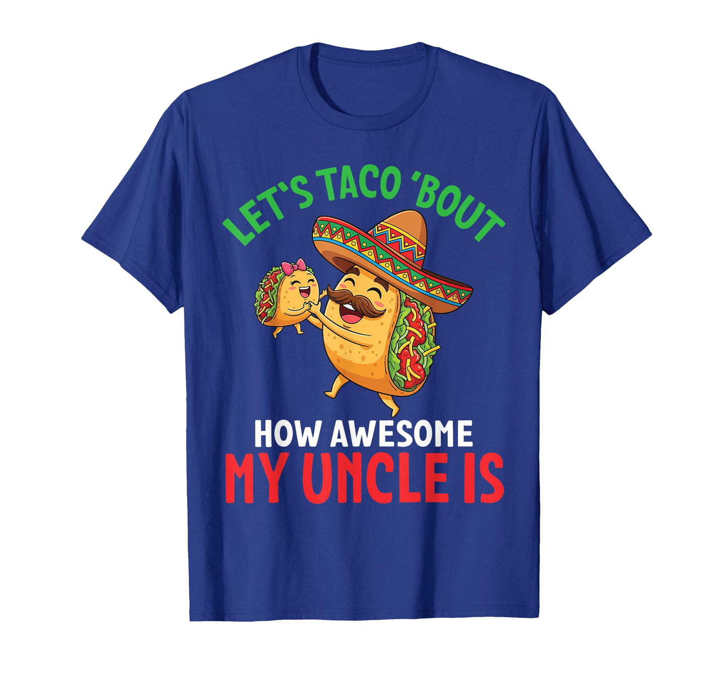 Let’s Taco Bout How Awesome My Uncle is Proud Niece Nephew T-Shirt