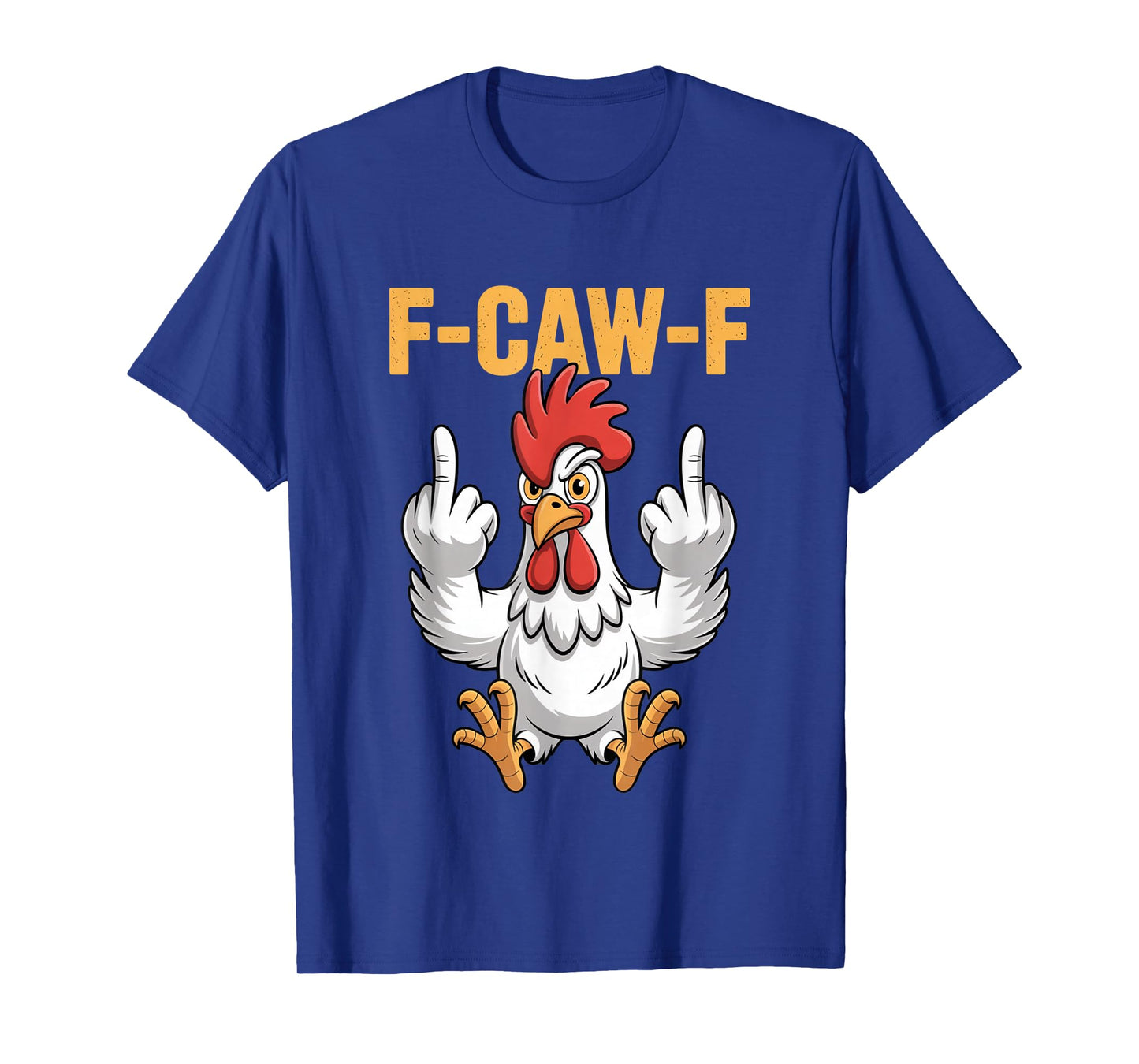 Funny F-Caw-F Chicken Roosters Meme Chicken Lover FCAWF T-Shirt