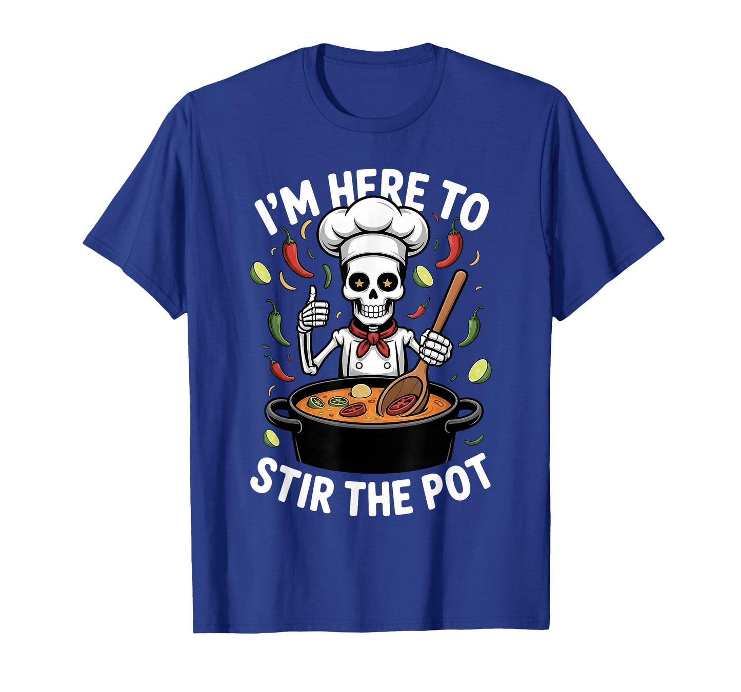 I'm Here to Stir The Pot Funny Cooking Lover Pun Men Women T-Shirt