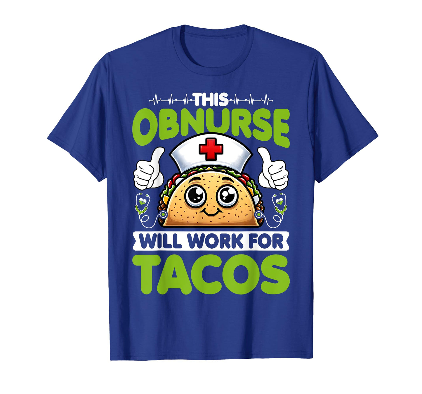 This OB Nurse Will Work for Tacos Lover Obstetrics Nurse T-Shirt