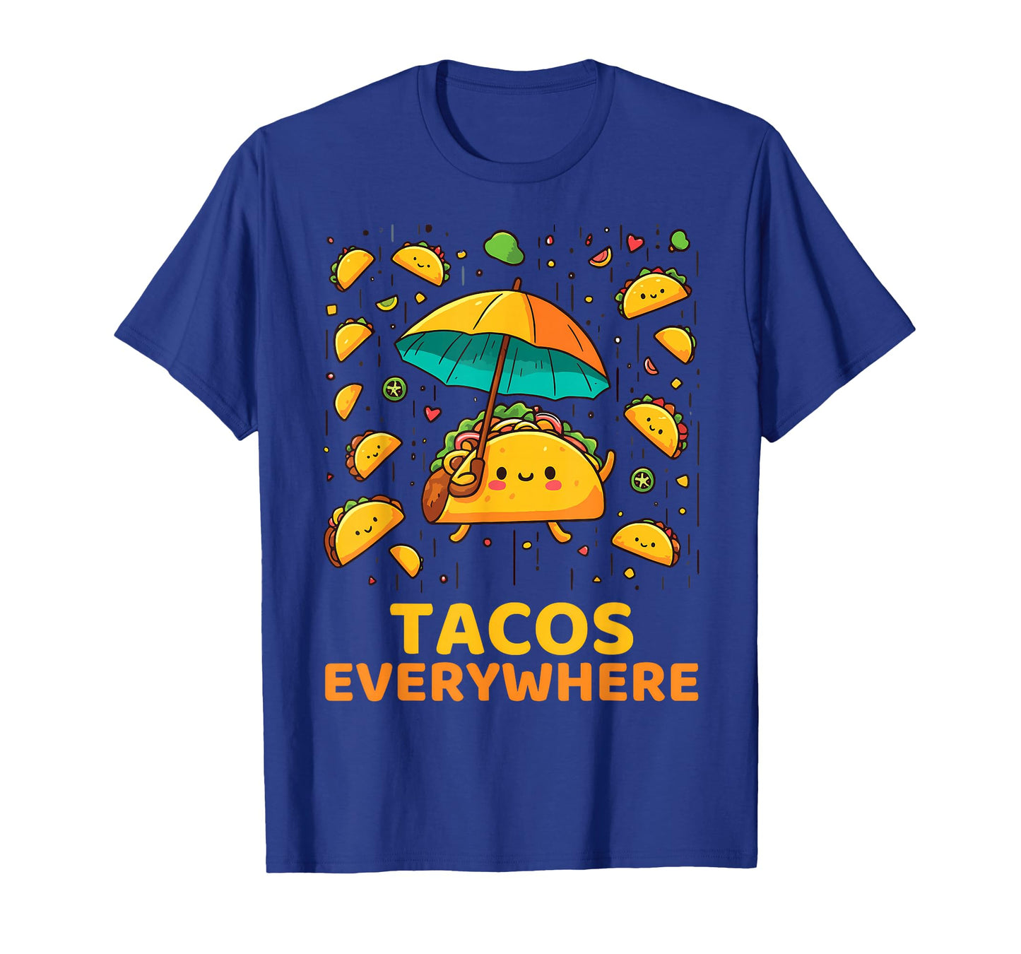 Tacos Day Funny Taco Lovers Tacos Everywhere T-Shirt
