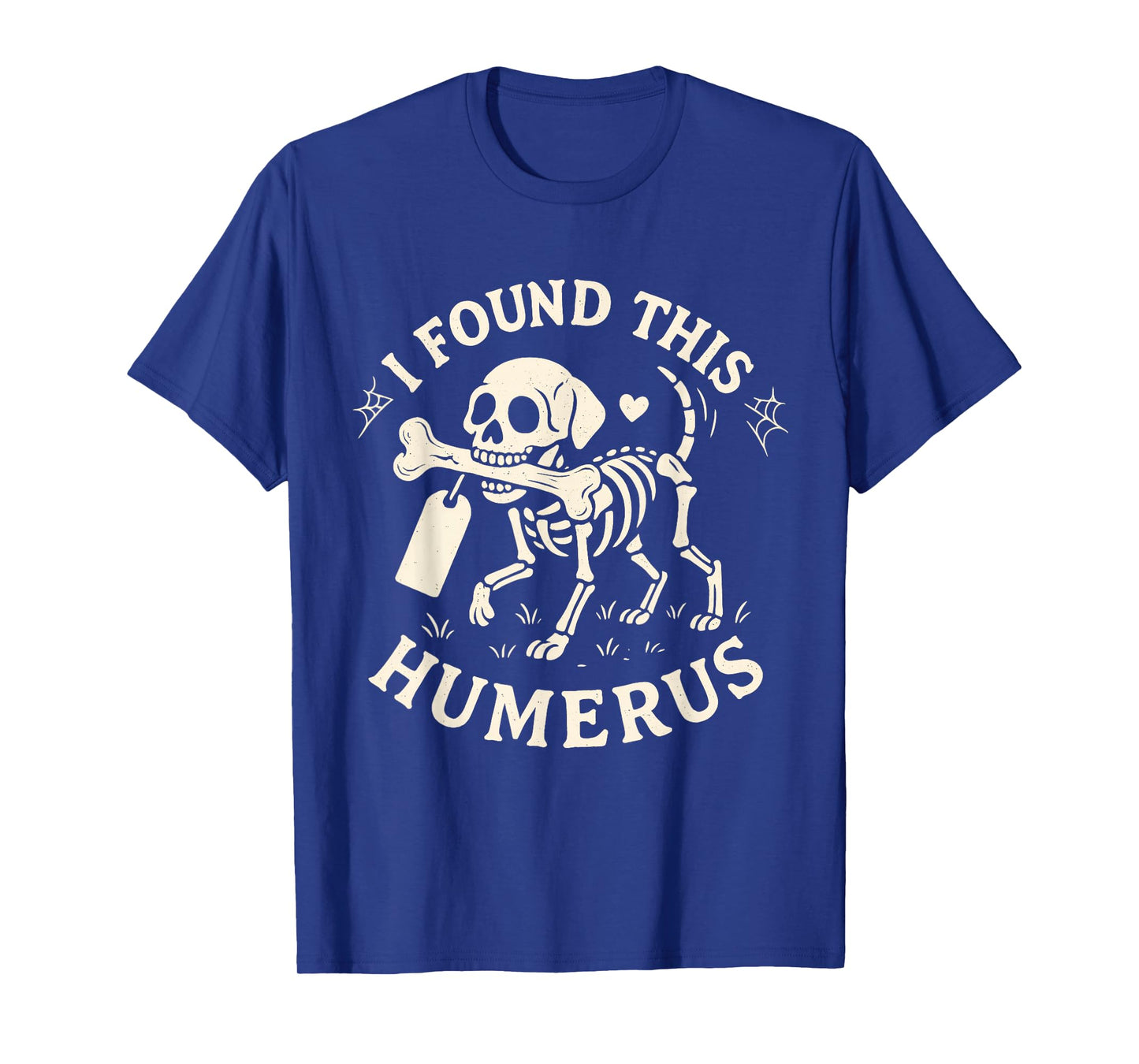 I Found This Humerus Skeleton Halloween Costume Funny Skull T-Shirt