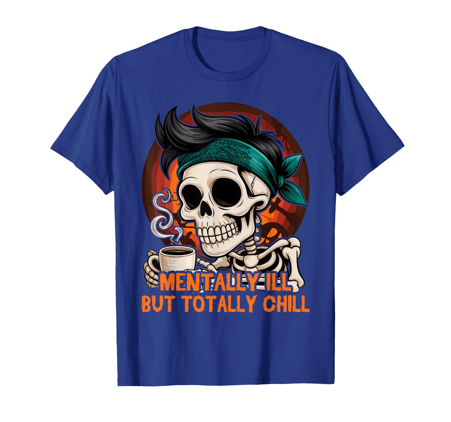 Mentally Ill But Totally Chill Coffee Skeleton Halloween T-Shirt