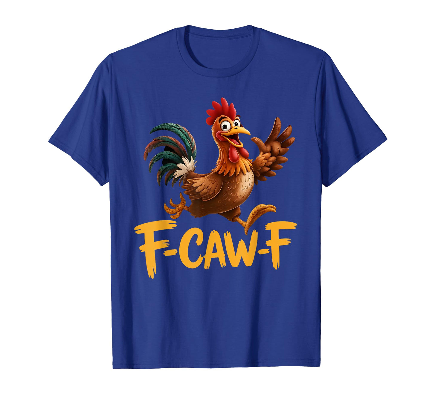 Funny Rooster Meme F-Caw-F Chicken T-Shirt