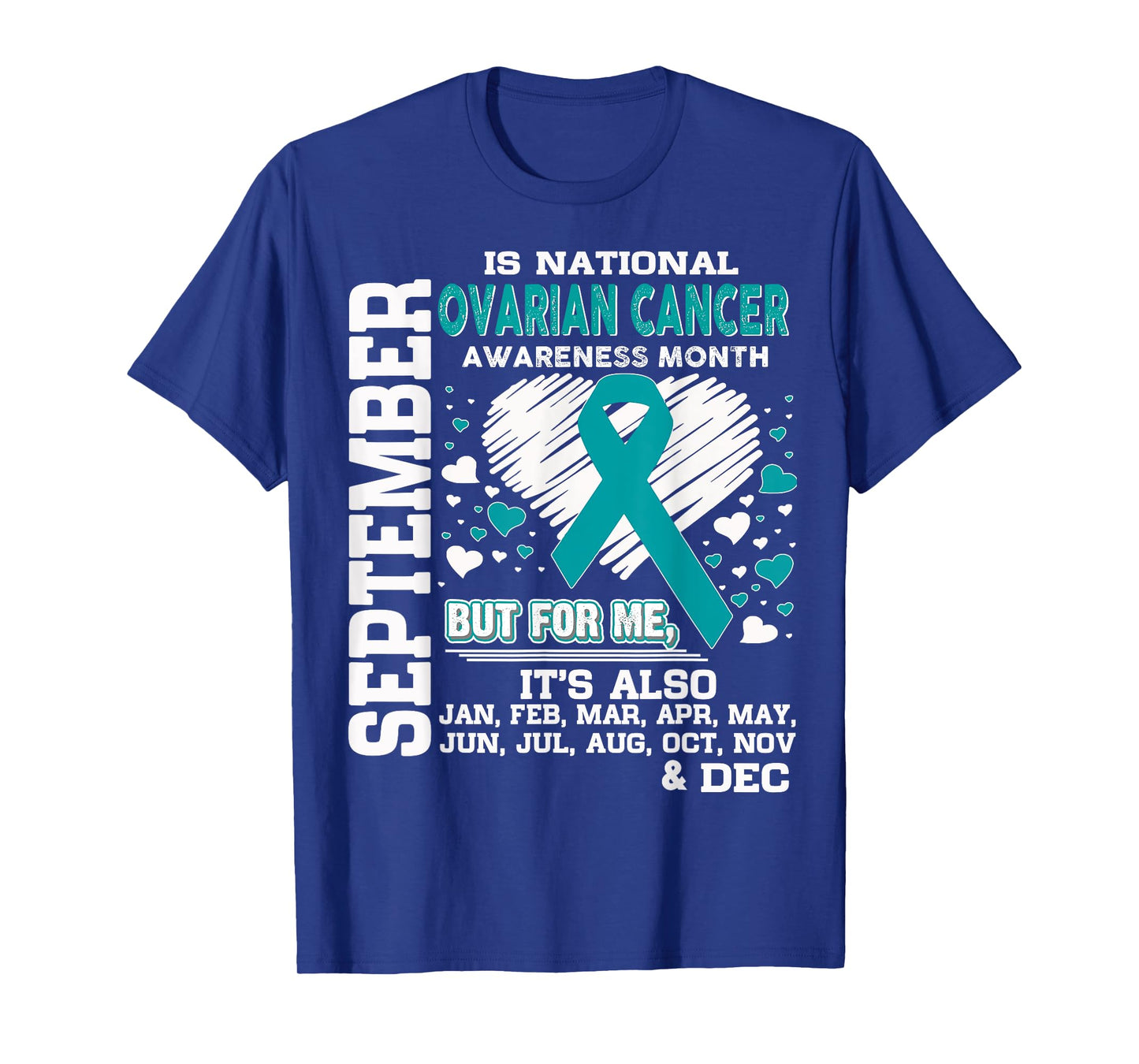 September is National Ovarian Cancer Awareness Month shirt T-Shirt