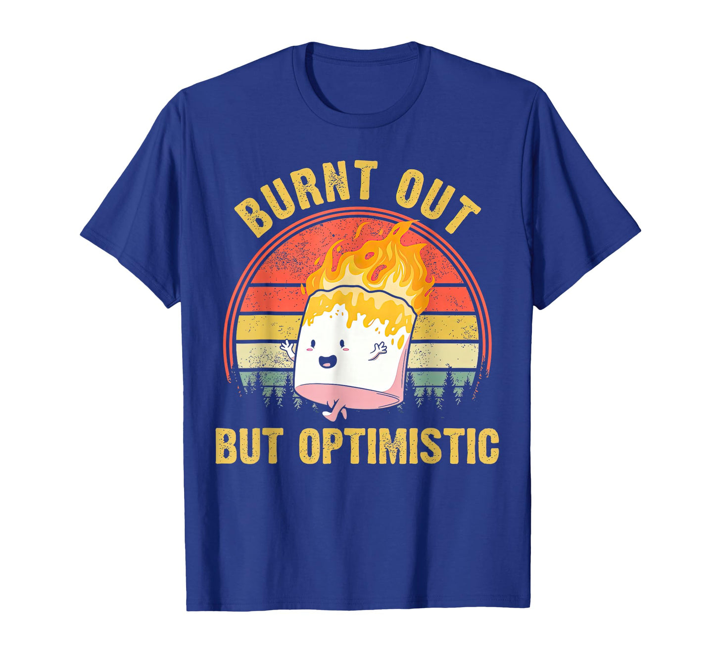 Burnt Out But Optimistic Cute Marshmallow For Camping T-Shirt
