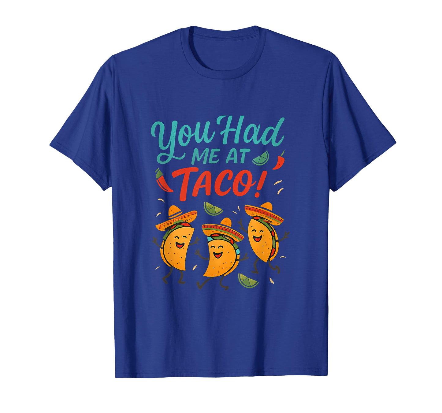 You Had Me at Taco Fiesta Squad Graphic T-Shirt